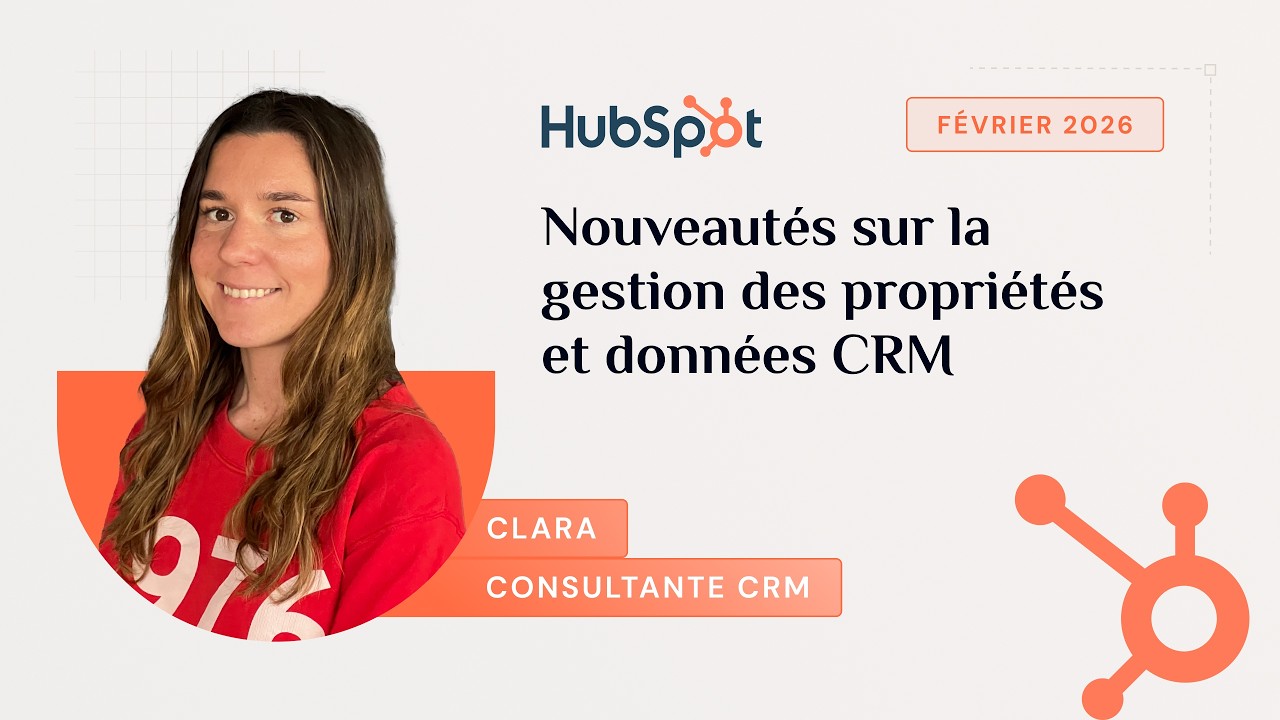 Les nouveautés HubSpot du mois de février 2026