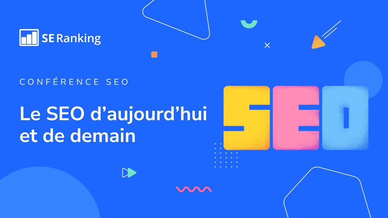 [Conférence SEO] Le SEO d’aujourd’hui et de demain