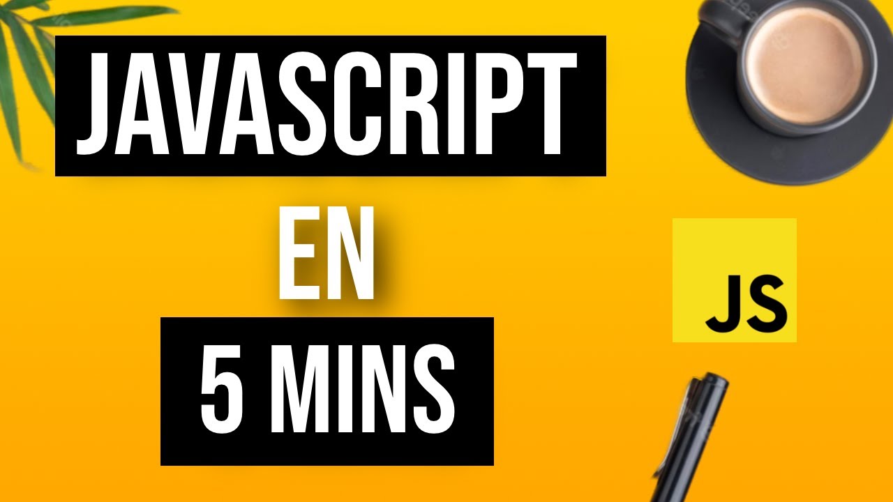 Apprendre JavaScript en juste 5 MINUTES