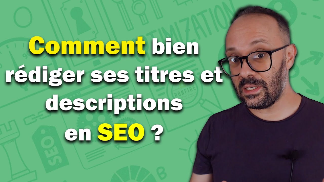 Comment bien rédiger ses titres et descriptions en SEO ?
