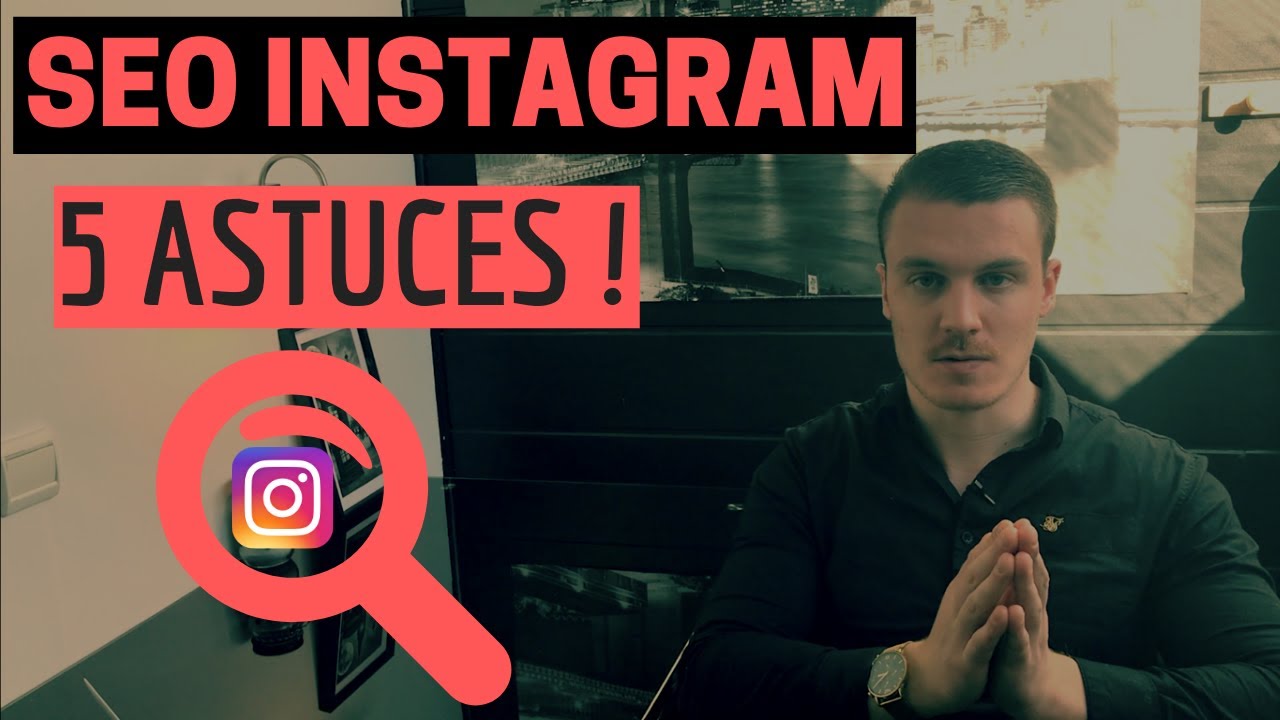 SEO Instagram : 5 ASTUCES