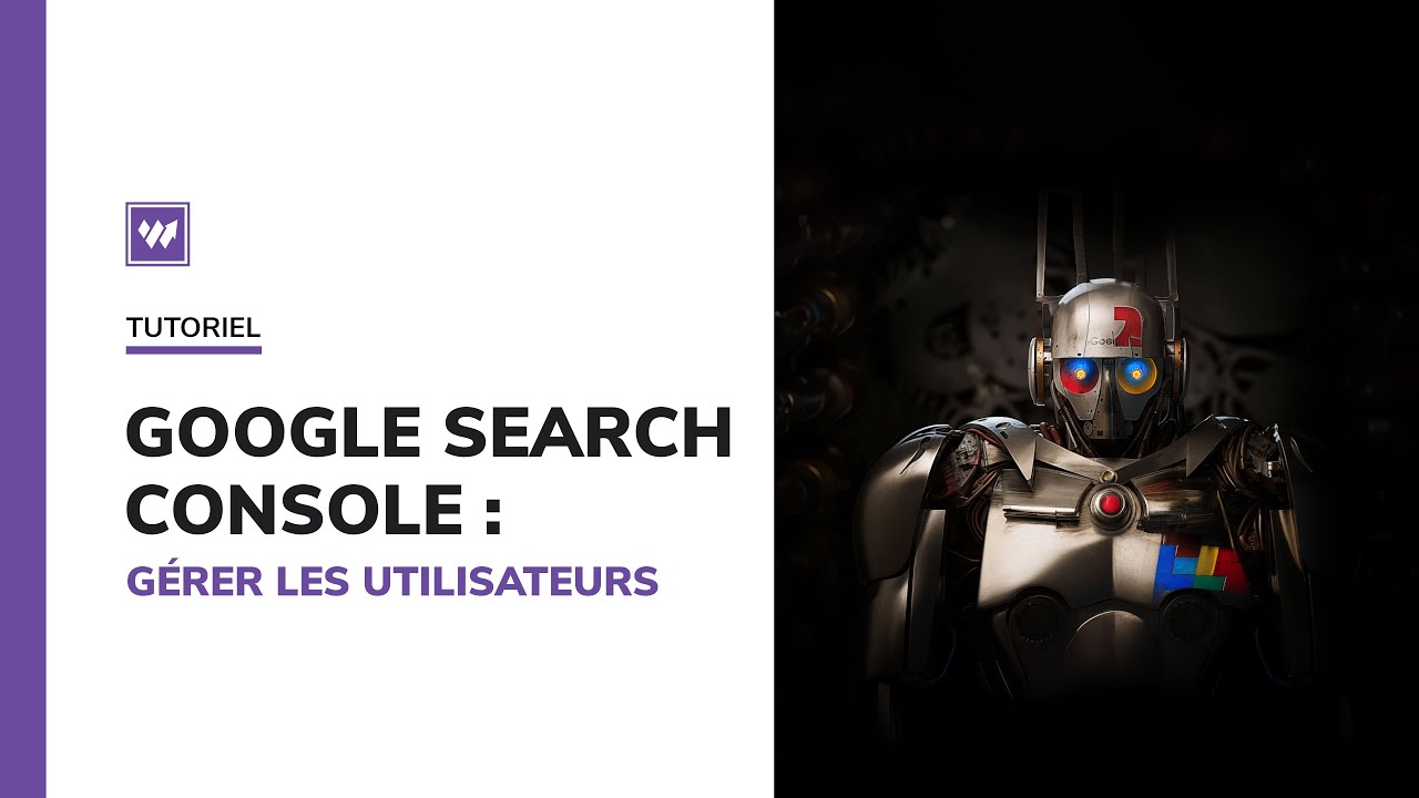 Google Search Console : gérer les utilisateurs