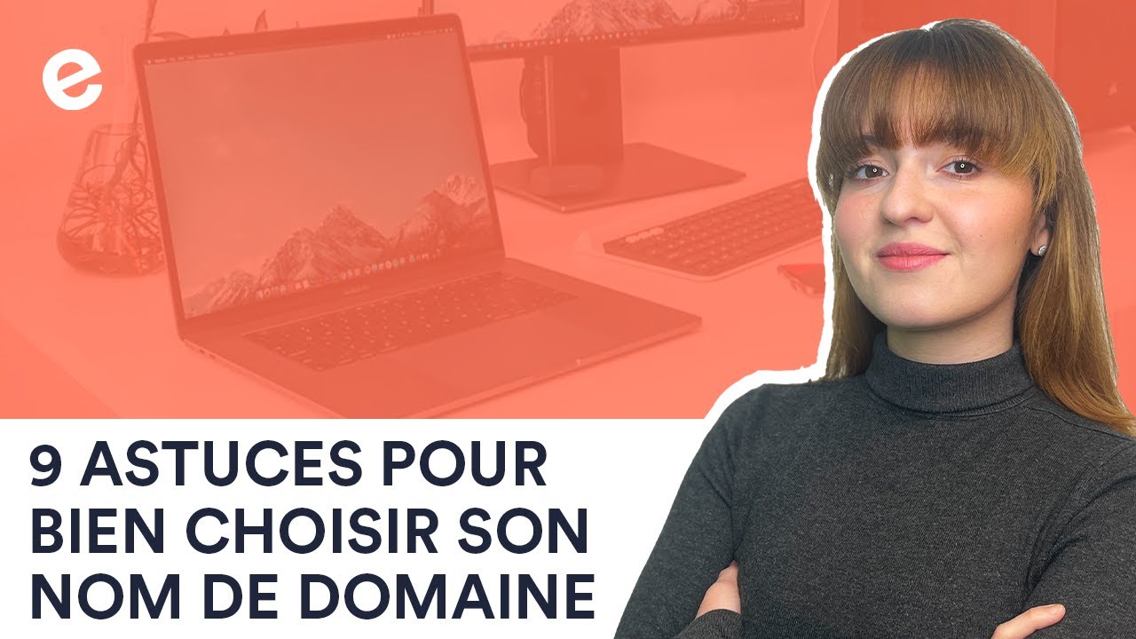 Comment choisir un nom de domaine ? (et réussir à améliorer son référencement naturel)