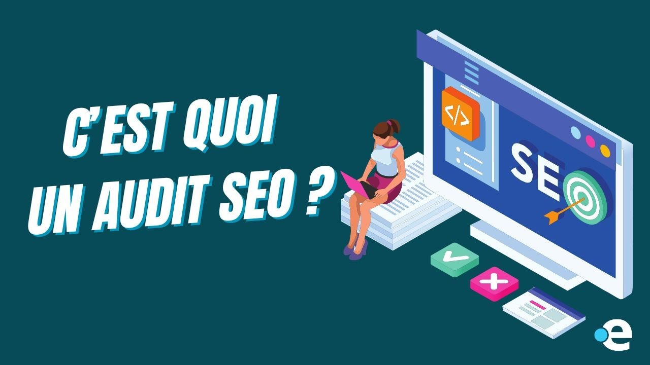 C’est quoi un audit SEO ? Pourquoi le réaliser pour votre site web ? | Esokia