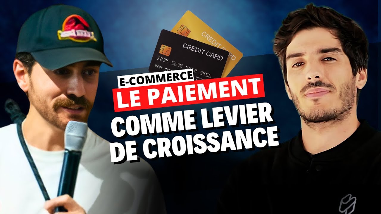Le paiement, comme levier de croissance e-commerce (Masterclass de Paul-Louis Bénard)