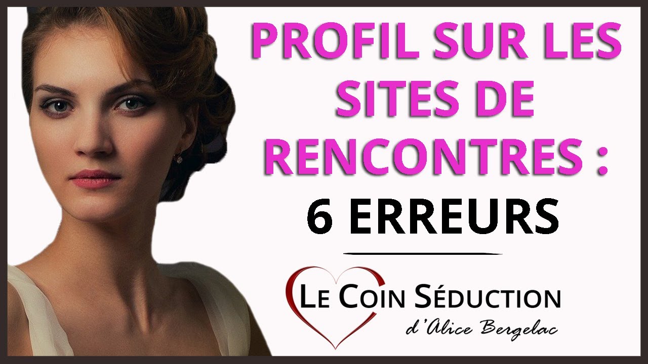 RENCONTRES EN LIGNE : 6 conseils pour avoir un BON PROFIL