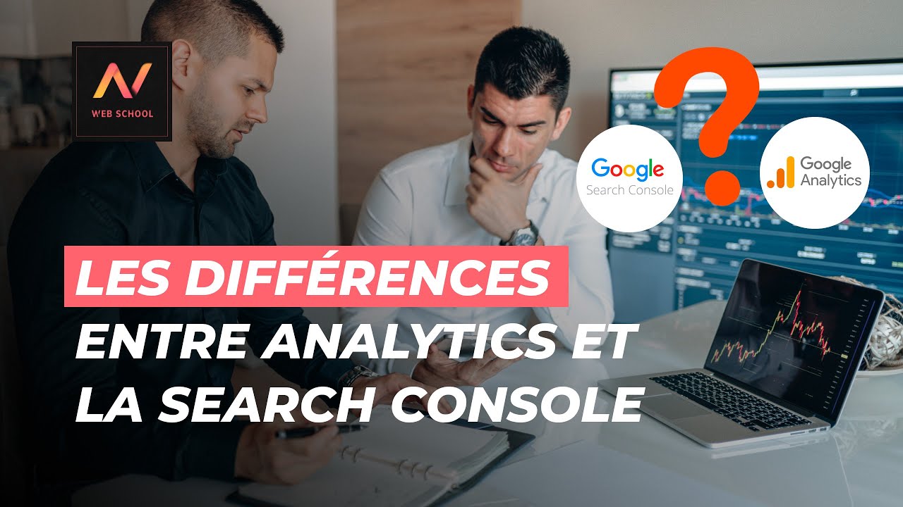 Google Analytics et Google Search Console : les différences au service de votre site internet !