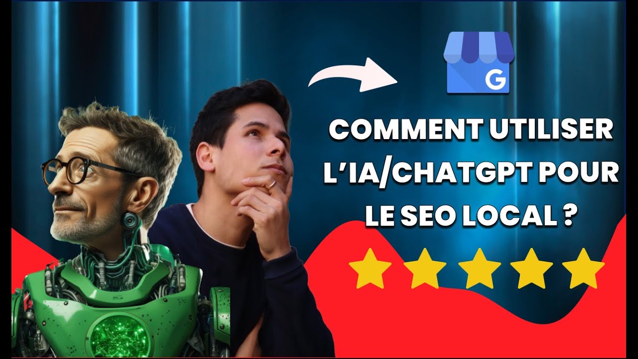 Comment utiliser Chatgpt pour Google Business et le SEO local ?