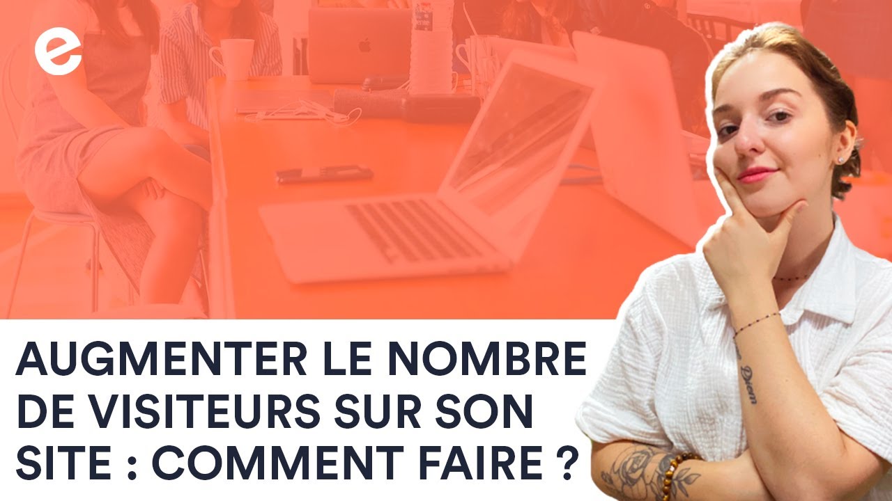 5 astuces pour augmenter le nombre de visiteurs sur son site internet (se donner de la visibilité) 👋